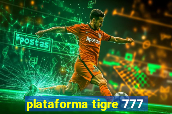 plataforma tigre 777